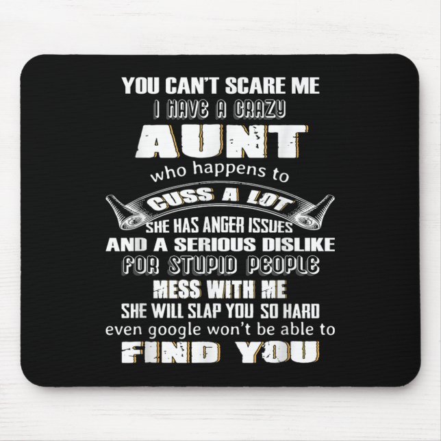 You Can't E Me I Have A Crazy Aunt Who Happens To  Mousepad (Vorne)