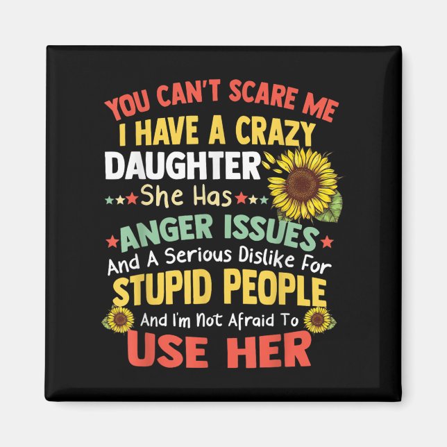 You Can't E Me I Have A Crazy Daughter She Has Ang Magnet (Vorne)