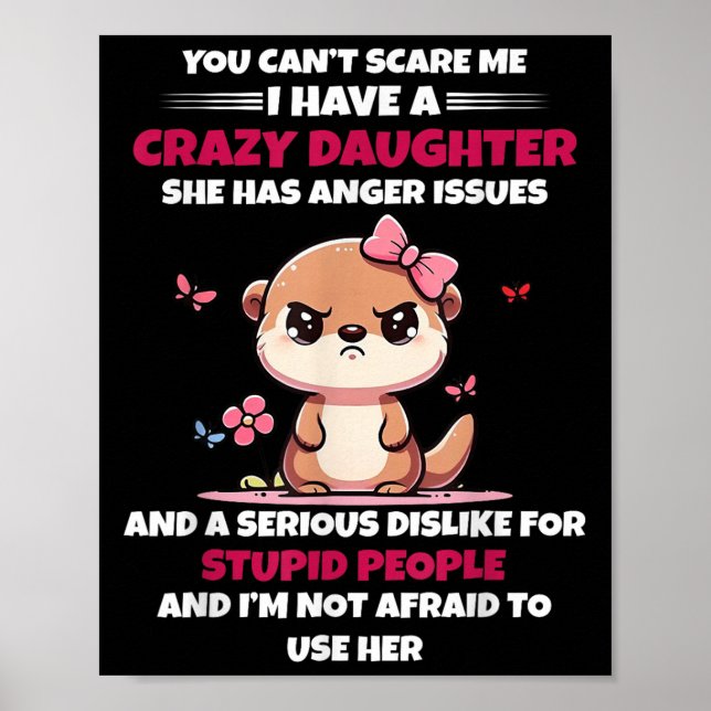 You Can't E Me I Have A Crazy Daughter She Has Ang Poster (Vorne)