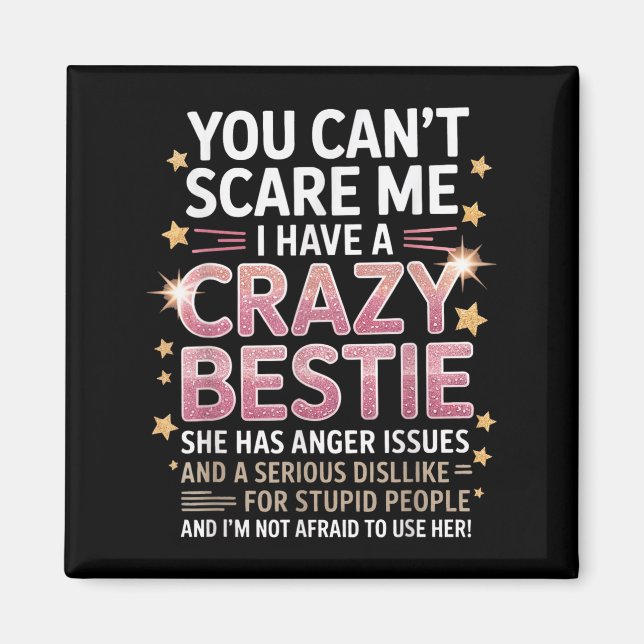 You Can't E Me I Have A Crazy Ie Friendship Day  Magnet (Vorne)