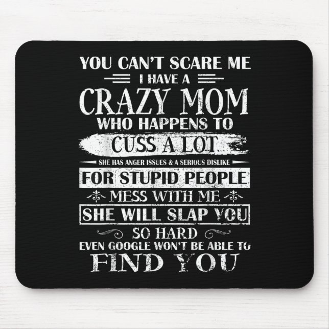 You Can't E Me I Have A Crazy Mom Pride Mother's D Mousepad (Vorne)