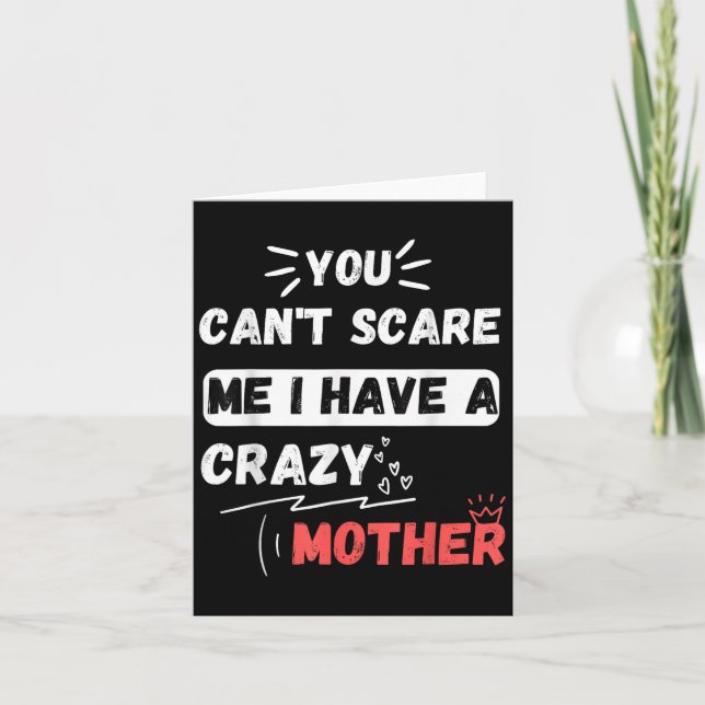 You Can't E Me I Have A Crazy Mother Funny The Fam Karte (Vorderseite)