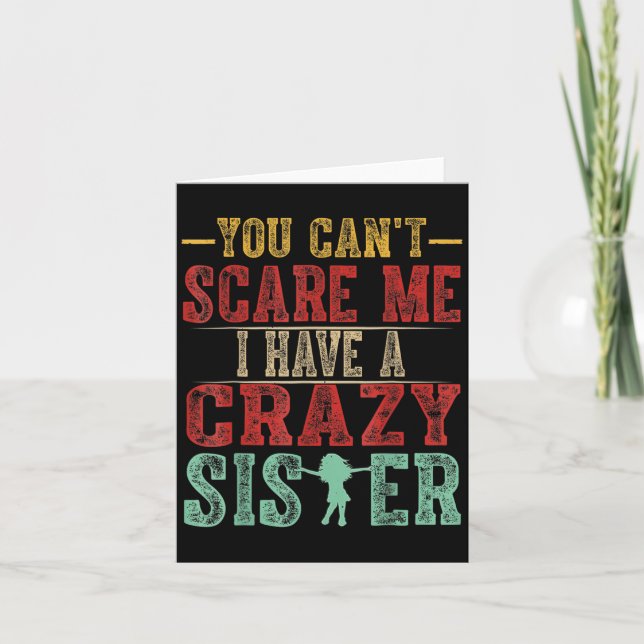 You Can't E Me I Have A Crazy Sister, Funny Brothe Karte (Vorderseite)