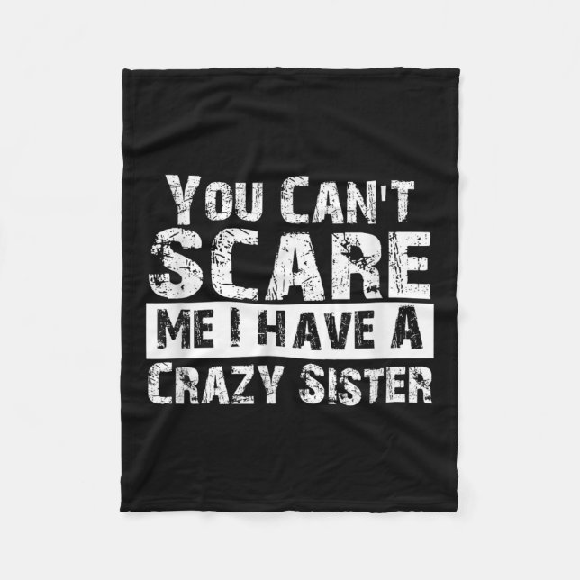 You Can't E Me I Have A Crazy Sister Funny  Fleecedecke (Vorderseite)