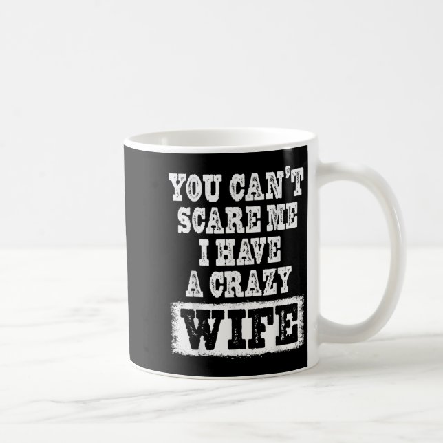 You Can't E Me I Have A Crazy Wife Funny  Kaffeetasse (Rechts)