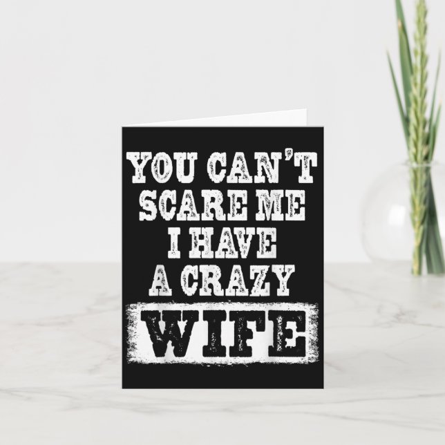 You Can't E Me I Have A Crazy Wife Funny  Karte (Vorderseite)
