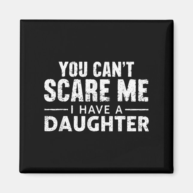 You Can't E Me I Have A Daughter  Magnet (Vorne)