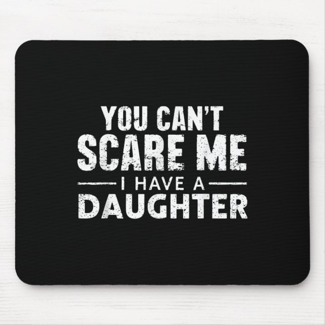You Can't E Me I Have A Daughter  Mousepad (Vorne)