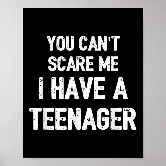 You Cant E Me I Have A Teenager  Poster (Vorne)