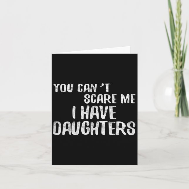 You Can't E Me I Have Daughters Shirt Funny Father Karte (Vorderseite)