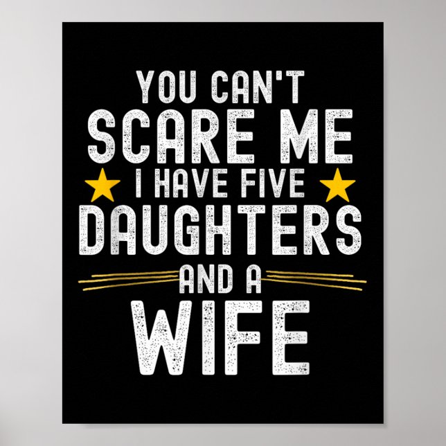 You Can't E Me I Have Five Daughters And A Wife  Poster (Vorne)