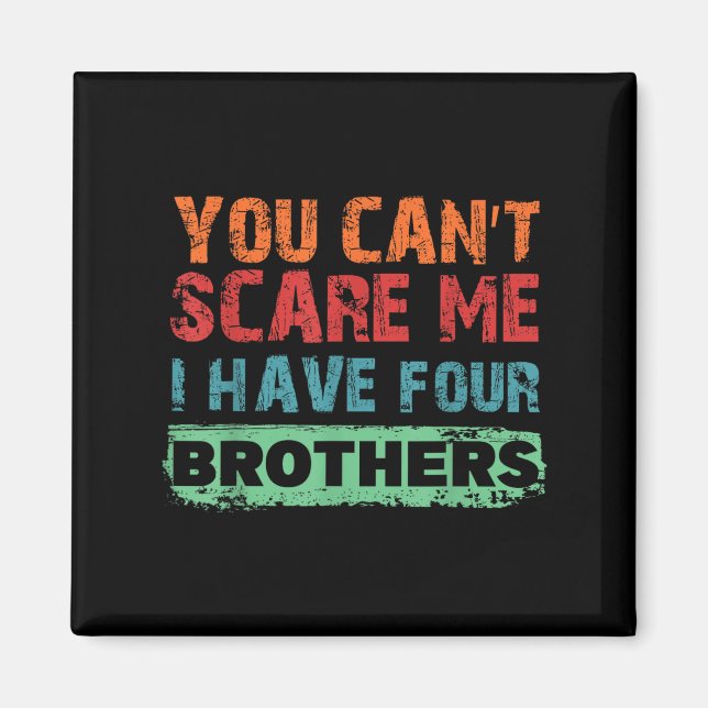 You Can't E Me I Have Four Brothers  Magnet (Vorne)