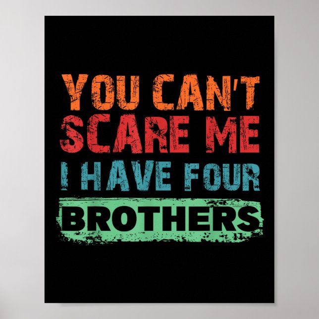 You Can't E Me I Have Four Brothers  Poster (Vorne)