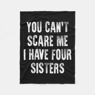 You Can't E Me I Have Four Sisters  Fleecedecke