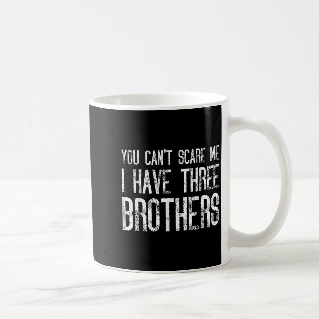You Can't E Me I Have Three Brothers Funny Matchin Kaffeetasse (Rechts)