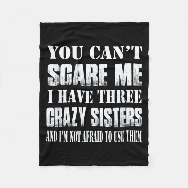 You Can't E Me I Have Three Crazy Sisters Gift  Fleecedecke (Vorderseite)