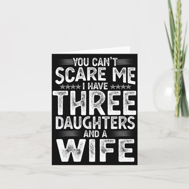 You Can't E Me I Have Three Daughters Funny Father Karte (Vorderseite)