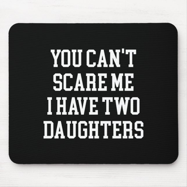 You Can't E Me I Have Two Daughters Funny Humor Lo Mousepad (Vorne)