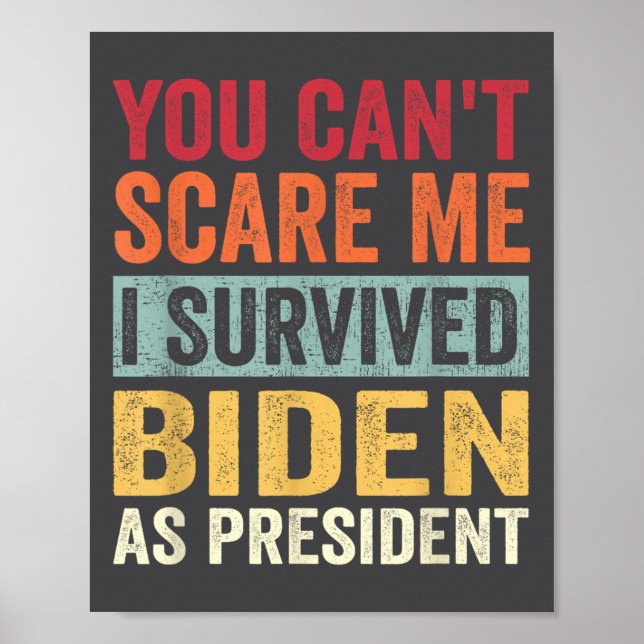 You Cant E Me, I Survived Joe Biden As President  Poster (Vorne)
