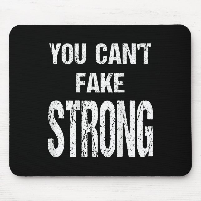 You Can't Fake Strong Werlifting Motivation Tee  Mousepad (Vorne)