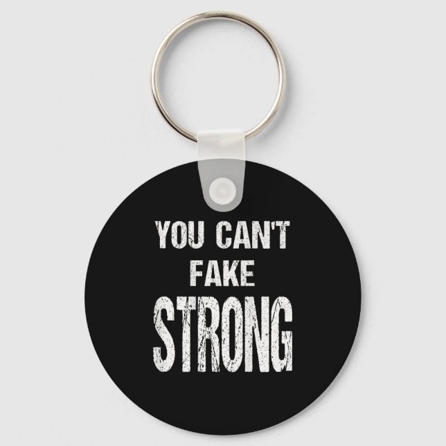 You Can't Fake Strong Werlifting Motivation Tee  Schlüsselanhänger (Vorderseite)