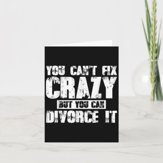 You Can't Fix Crazy But You Can Divorce It  Karte (Vorderseite)