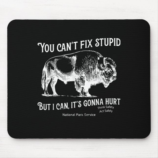 You Can't Fix Stud But I Can It's Gonna Hurt Think Mousepad (Vorne)