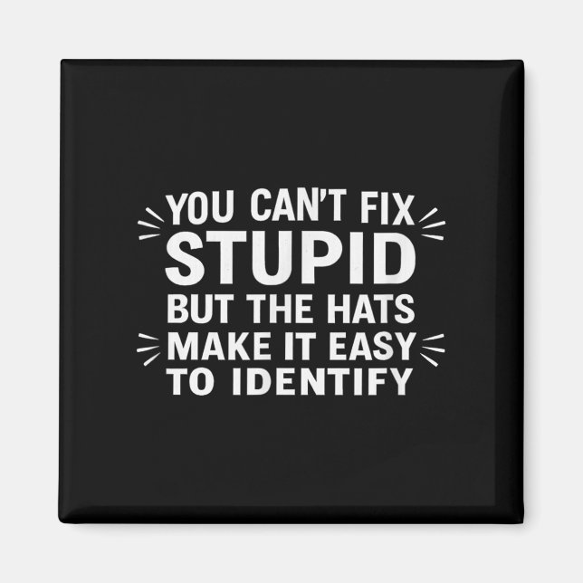 You Can't Fix Stud But The Hats Make It Easy To Id Magnet (Vorne)