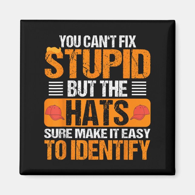 You Can't Fix Stud But The Hats Make It Easy To Id Magnet (Vorne)