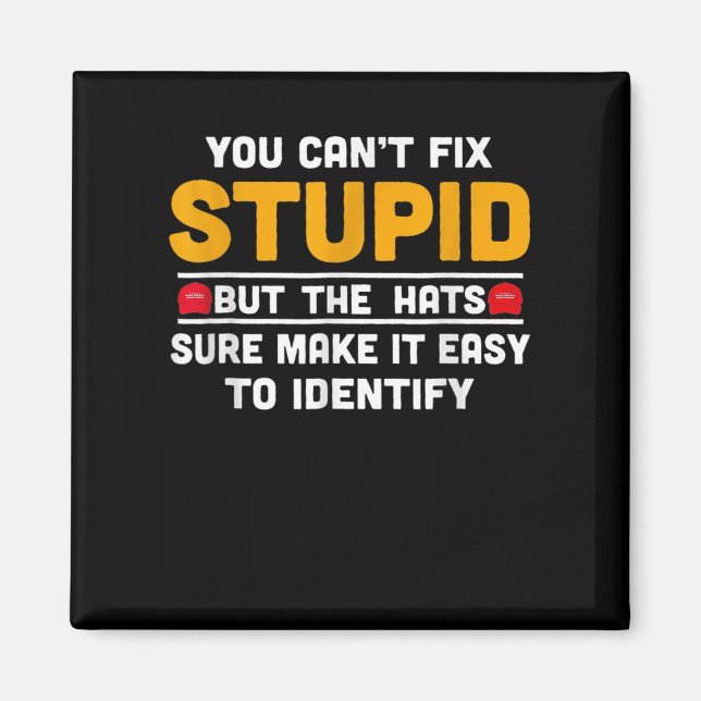 You Can't Fix Stud But The Hats Make It Easy To Id Magnet (Vorne)