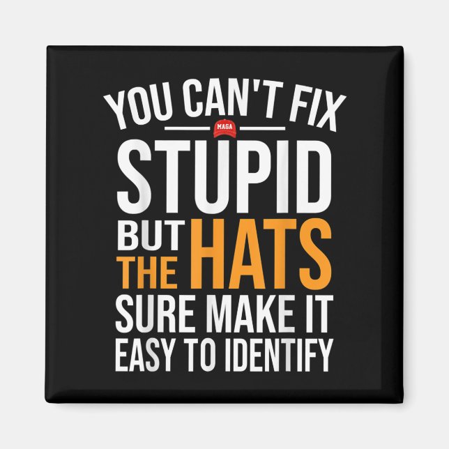 You Can't Fix Stud But The Hats Sure Make It Easy  Magnet (Vorne)