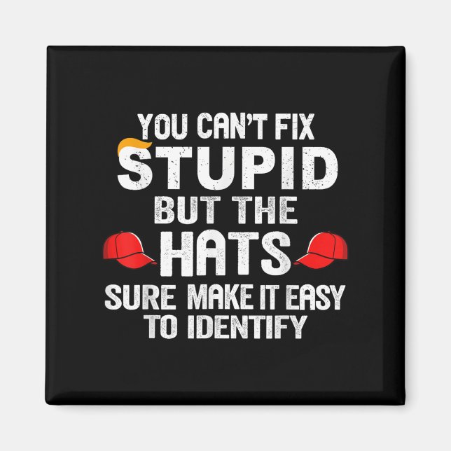 You Can't Fix Stud But The Hats Sure Make It Easy  Magnet (Vorne)