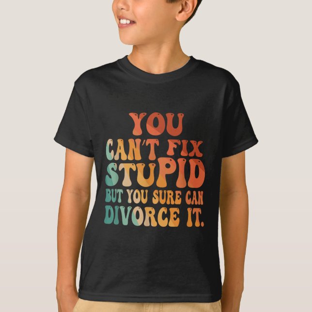 You Can't Fix Stud But You Sure Can Divorce It Div T-Shirt (Vorderseite)