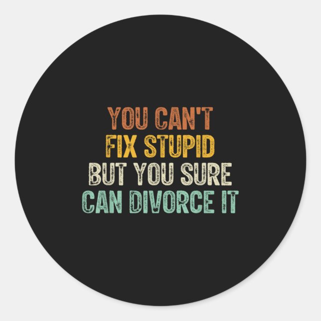You Can't Fix Stud But You Sure Can Divorce It  Runder Aufkleber (Vorderseite)