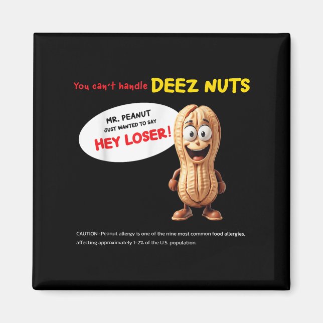 You Can't Handle Deez Nuts, Funny , Peanut Allergy Magnet (Vorne)