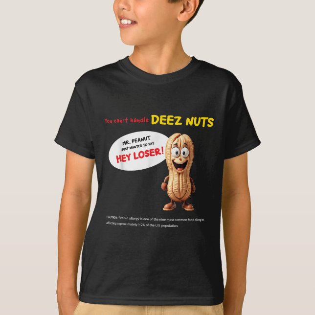 You Can't Handle Deez Nuts, Funny , Peanut Allergy T-Shirt (Vorderseite)