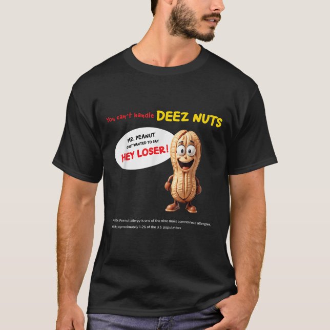 You Can't Handle Deez Nuts, Funny , Peanut Allergy T-Shirt (Vorderseite)
