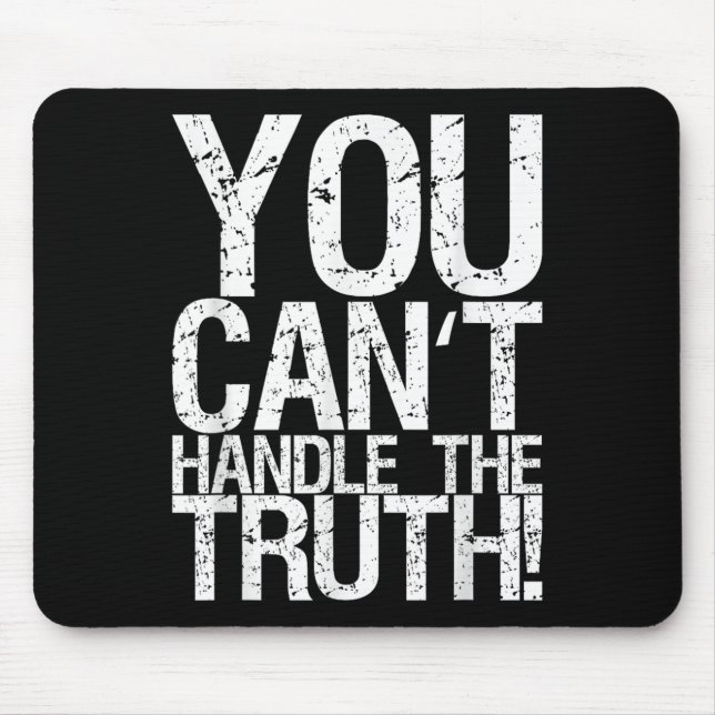 You Can't Handle The Truth!  Mousepad (Vorne)