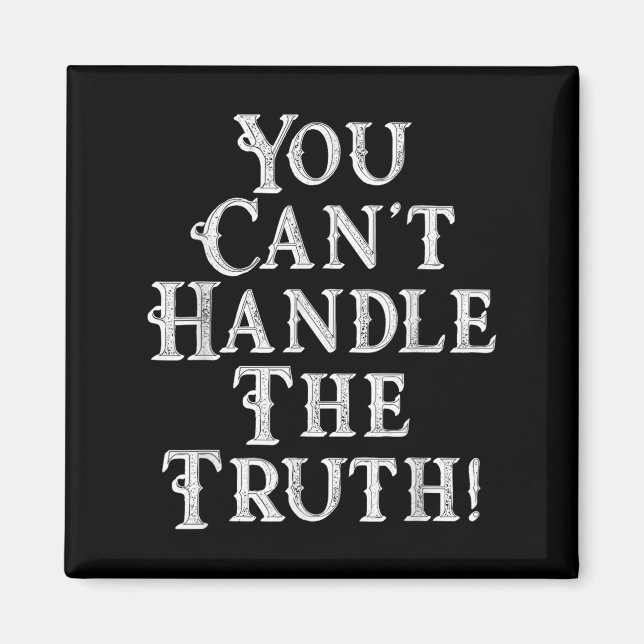 You Can't Handle The Truth Movie Quote Funny S  Magnet (Vorne)
