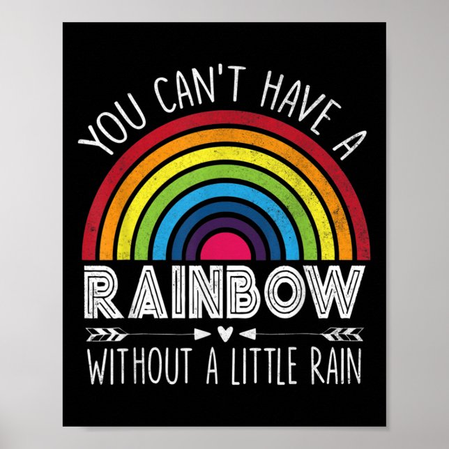 You Can't Have A Rainbow Without Rain Shirt Insrat Poster (Vorne)