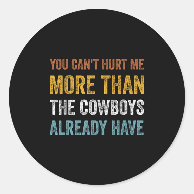 You Can't Hurt Me More Than The Already Have  Runder Aufkleber (Vorderseite)