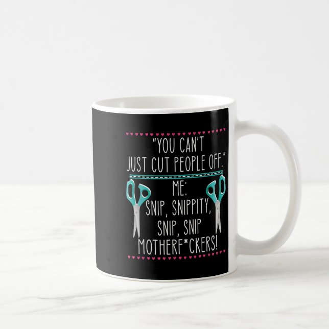 You Can't Just Cut People Off Quote  Kaffeetasse (Rechts)
