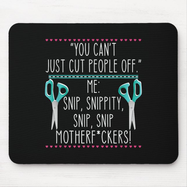You Can't Just Cut People Off Quote  Mousepad (Vorne)