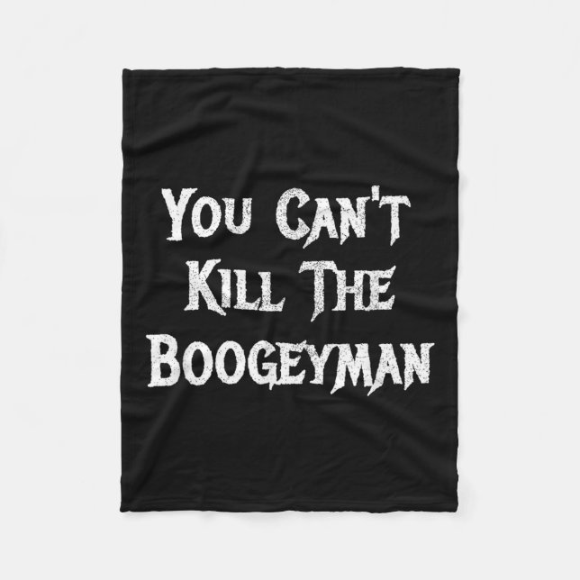 You Can't Kill The Boogeyman Halloween  Fleecedecke (Vorderseite)