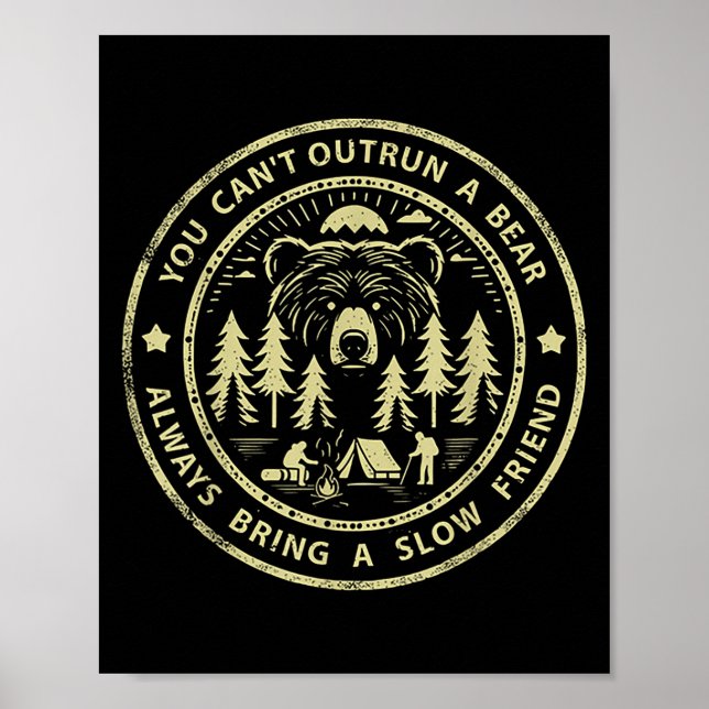You Can't Outrun A Bear Always Bring A Slow Friend Poster (Vorne)
