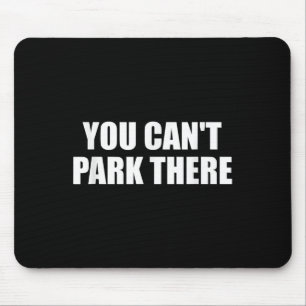 You Cant Park Es Funny Virgin Auto Meme Sarcasm Mousepad