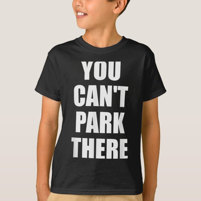 You Cant Park Es Funny Virgin Auto Meme Sarcasm T-Shirt (Vorderseite)