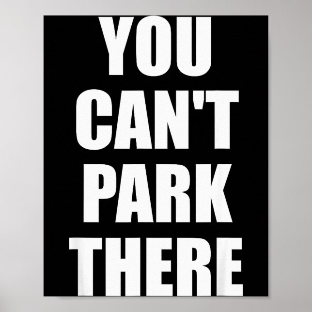 You Cant Park There Funny Viral Car Meme Sarcasm M Poster (Vorne)