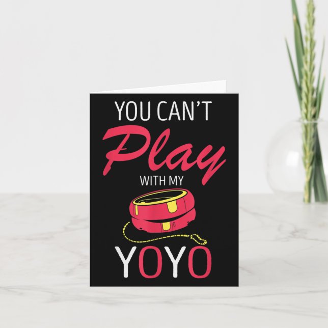 You Can't Play Yoyo Player Old Games Yoyo Lover Yo Karte (Vorderseite)