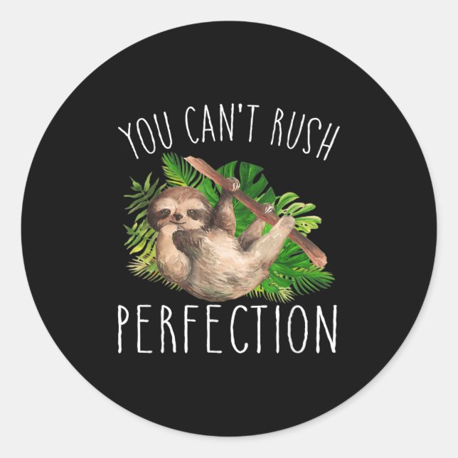 You Can't Rush Perfection Funny Sloth  Runder Aufkleber (Vorderseite)